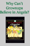 Why Can't Grown-Ups Believe in Angels?
